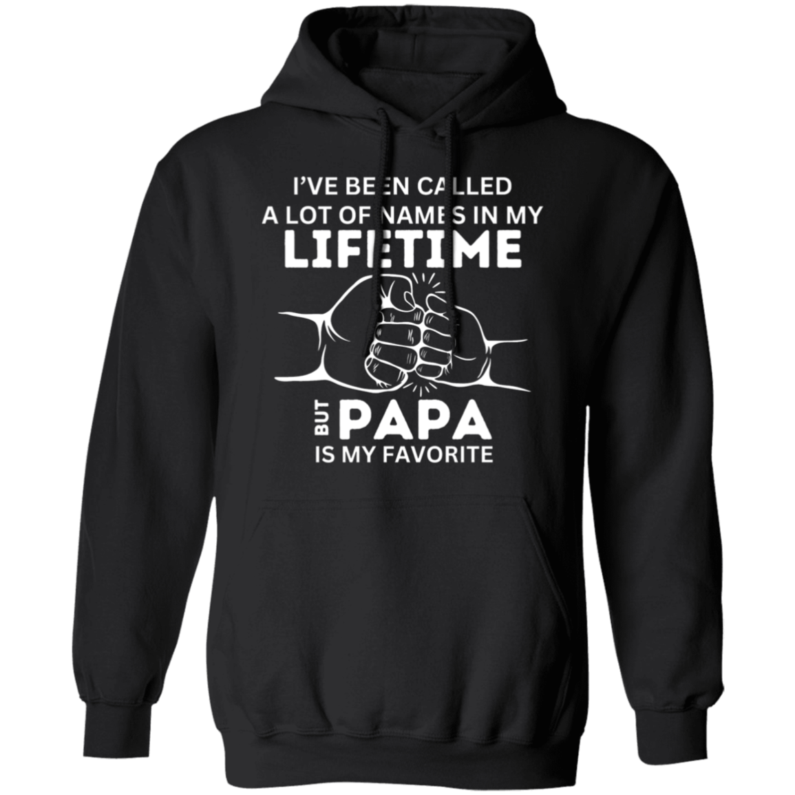 I've Been Called A Lot Of Names But Grampy Is My Favorite I've Been Called A Lot Of Names But Grampy Is My Favorite