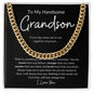 To My Handsome Grandson - I Love You (Cuban Link Chain), Gift for Grandson