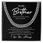 To My Brother - I Love You Always (Cuban Link Chain), For Brother Necklace, Gift from Sister, Brother
