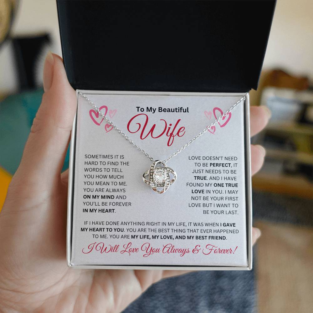To My Beautiful Wife-My One True Love ( Love Knot Necklace)