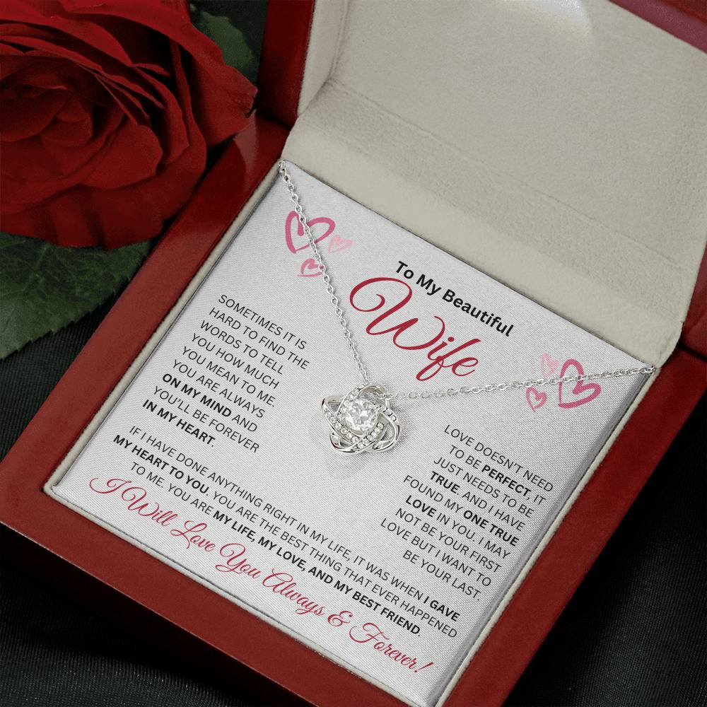 To My Beautiful Wife-My One True Love ( Love Knot Necklace)