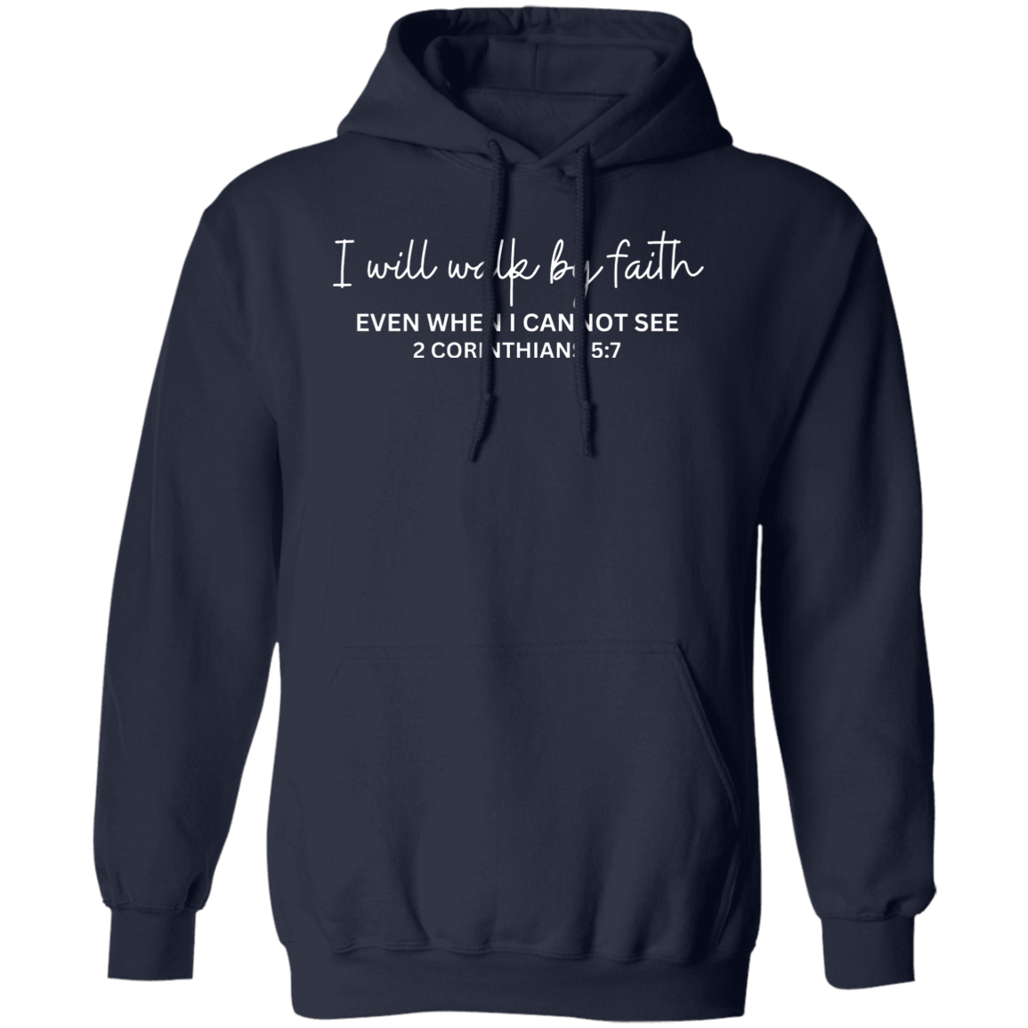 I Will Walk By Faith Unisex Pullover Hoodie Adult - Faith Hoodie - Faith Gifts