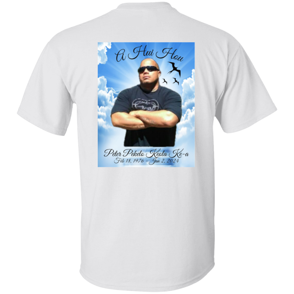 In Loving Memory - A Hui Hou (Peter P.K. Ke-a) T-Shirt