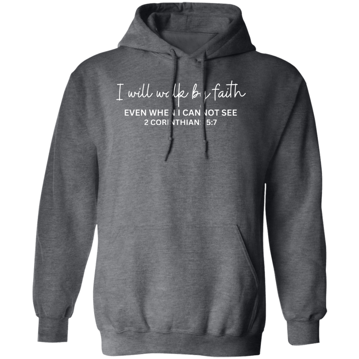 I Will Walk By Faith Unisex Pullover Hoodie Adult - Faith Hoodie - Faith Gifts