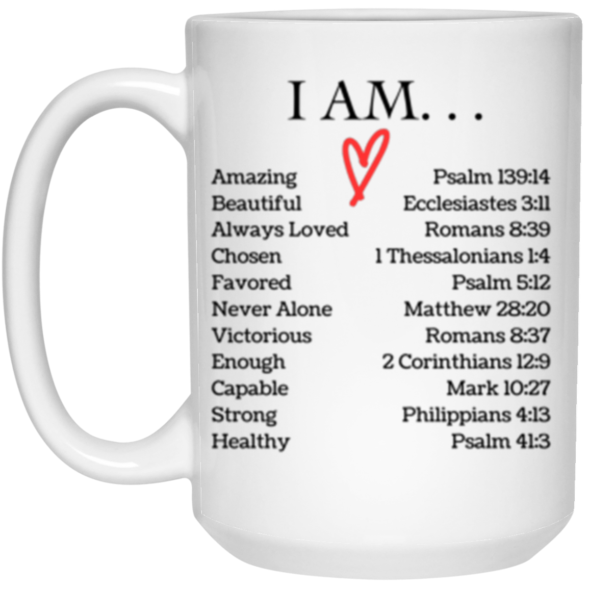I Am Wrap-Around Coffee Mug, Inspirational Mug, Daily Affirmation, Motivational Mug, Bible Verse Mug