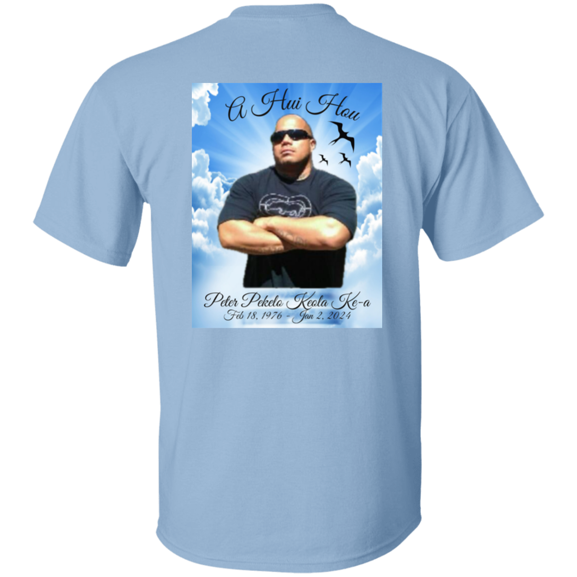 In Loving Memory - A Hui Hou (Peter P.K. Ke-a) T-Shirt