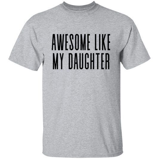 "Awesome Like My Daughter/Daughters" Unisex T-Shirt | Funny Shirt for Mom or Dad, Gift From Daughter or Daughters, Husband Gift, Dad Gift, Mom Gift, Father's Day Gift