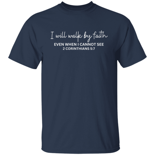 I Will Walk By Faith Unisex T-Shirt Adult
