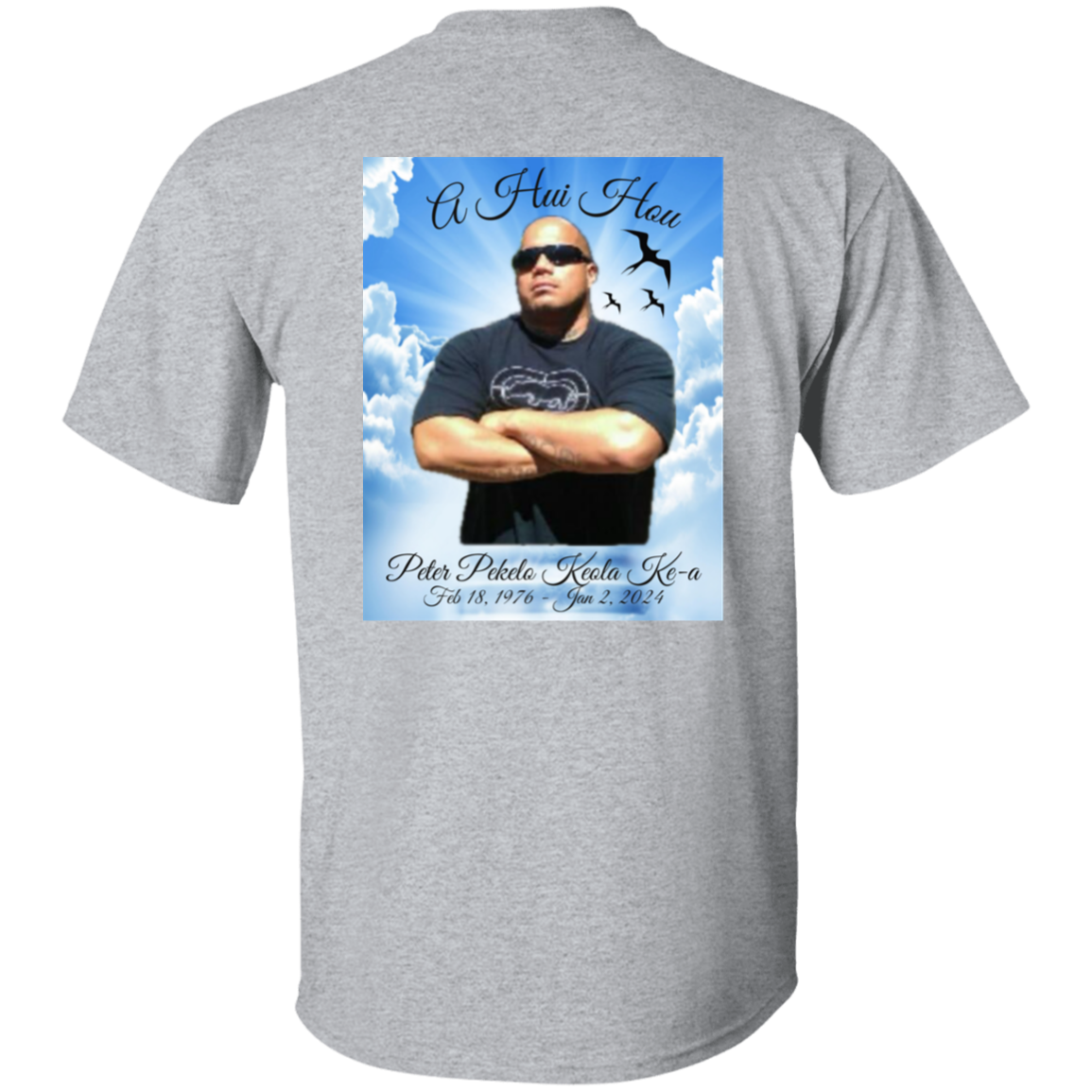 In Loving Memory - A Hui Hou (Peter P.K. Ke-a) T-Shirt