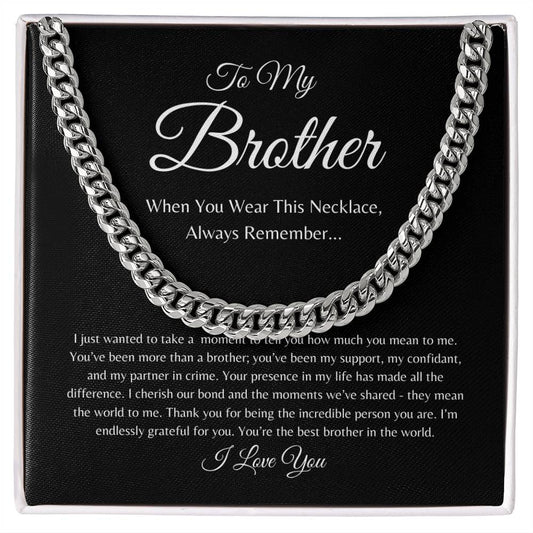 To My Brother | Best Brother in the World  (Cuban Link Chain)