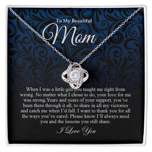 To My Beautiful Mom | I'll Always Need You and The Lessons You Still Share - I Love You (Love Knot Necklace)